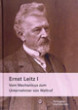 Ernst Leitz I - Vom Mechanicus zum Unternehmer mit Weltruf